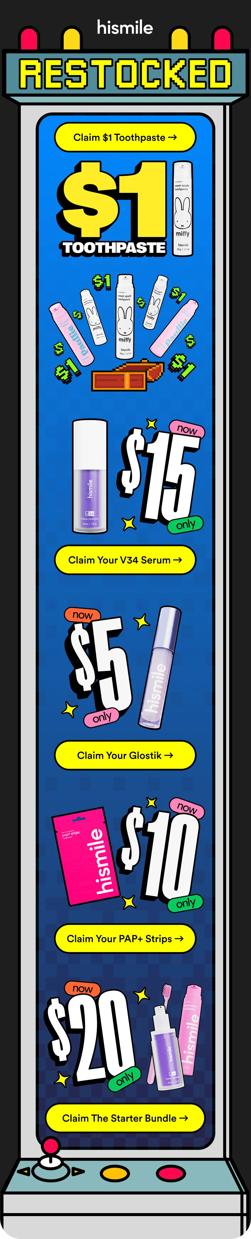RESTOCKED. Claim $1 Toothpaste. Secure your V34 Serum. Secure your Glostik. Secure your PAP+ Strips. Claim The Starter Bundle