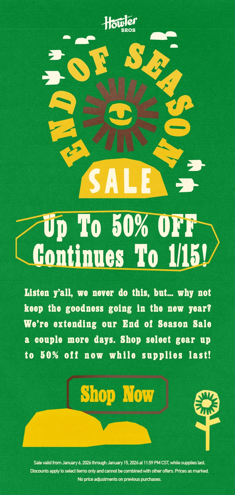 Listen y’all, we never do this, but…why not keep the goodness going in the new year? We’re extending our End of Season Sale a couple more days. Shop select gear up to 50% off now while supplies last!