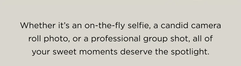Whether it's an on-the-fly selfie
