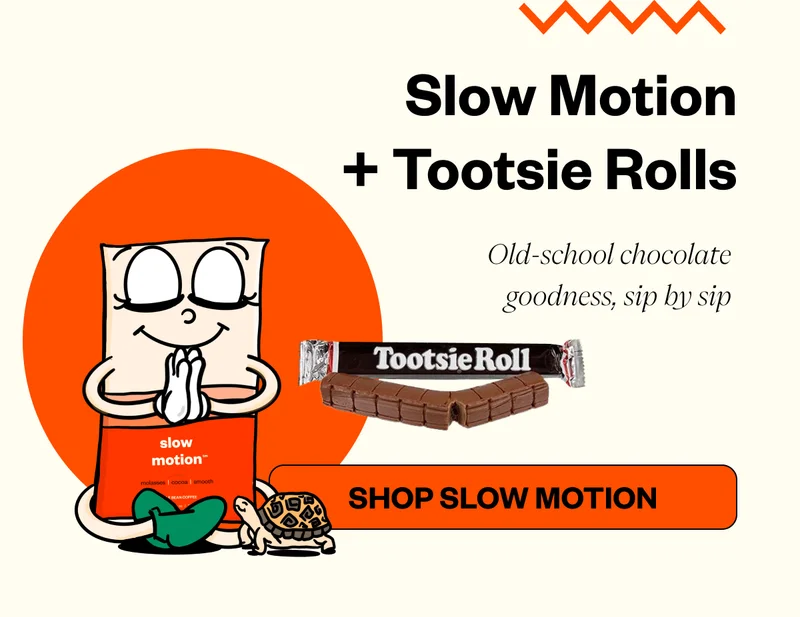 Slow Motion + Tootsie Rolls → Old-school chocolate goodness, sip by sip Slow Motion + Tootsie Rolls → Old-school chocolate goodness, sip by sip