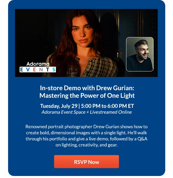 In-store Demo with Drew Gurian: Mastering the Power of One Light  Tuesday, July 29 | 5:00 PM to 6:00 PM