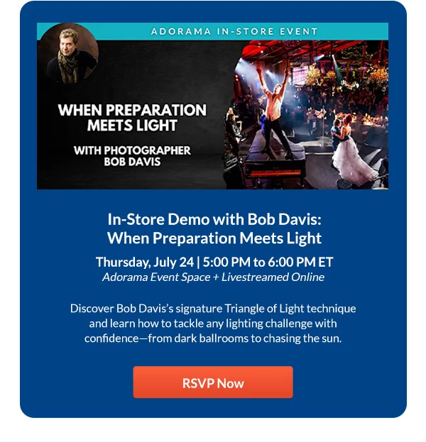 In-Store Demo with Bob Davis: When Preparation Meets Light  Thursday, July 24 | 5:00 PM to 6:00 PM
