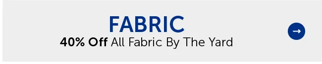 Fabric - 40% Off All Fabric By The Yard