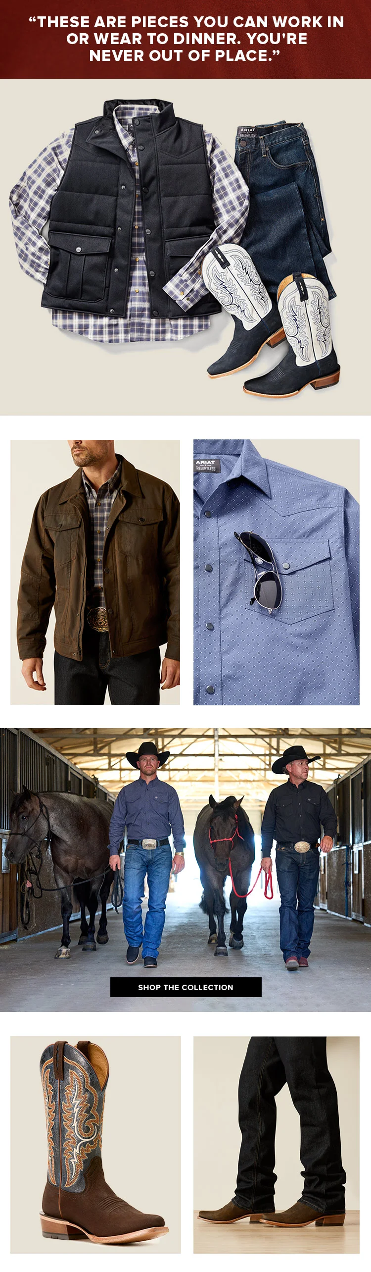“These are pieces you can work in or wear to dinner. You're never out of place.”