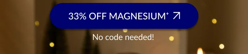 33% off Magnesium!
