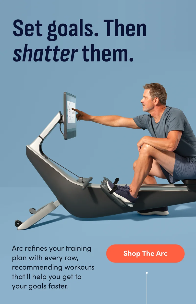 Set goals. Then shatter them. Arc refines your training plan with every row, recommending workouts that'll help you get to your goals faster. Shop The Arc.