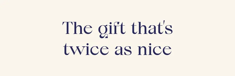 The gift that’s twice as nice