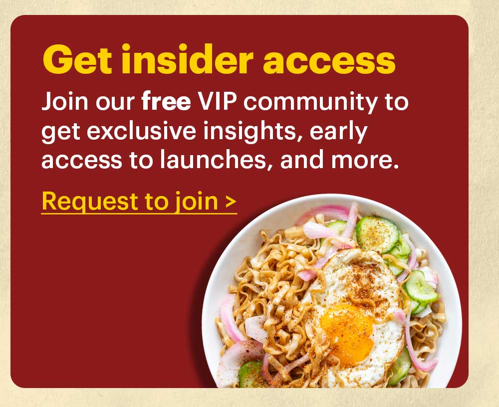 Get insider access Join our free VIP community group to get exclusive insights, early access to launches, and more. Request to join >