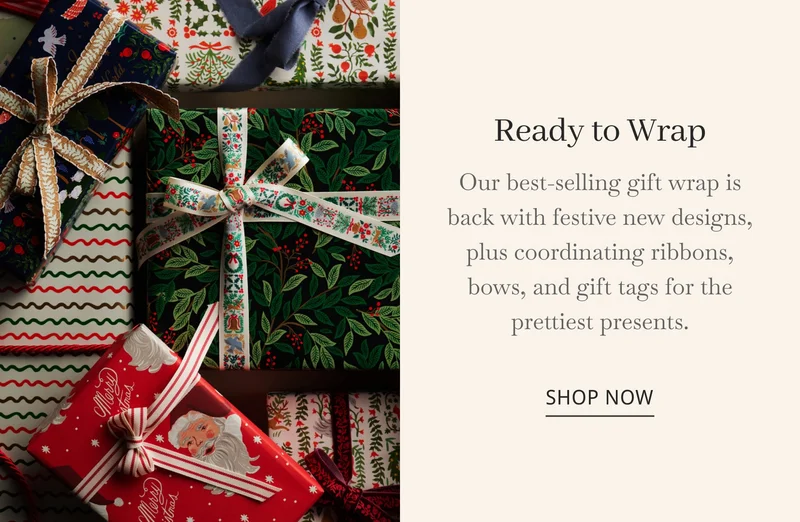 Ready To Wrap Our best-selling gift wrap is back with festive new designs, plus coordinating ribbons, bows, and gift tags for the prettiest presents. Shop Now
