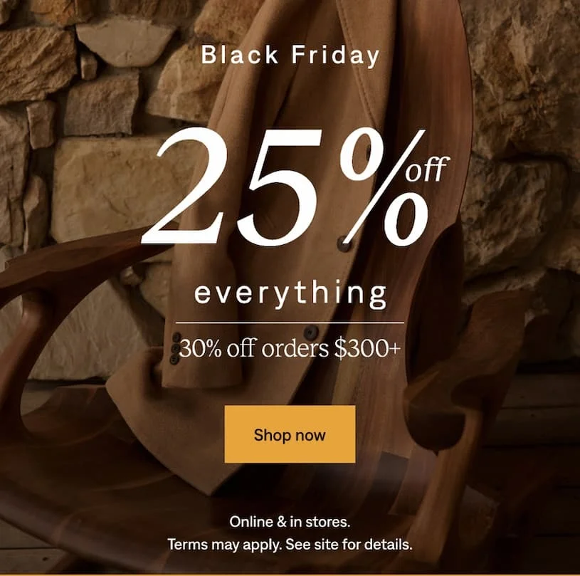 Black Friday: 25% off everything, 30% off orders $300+