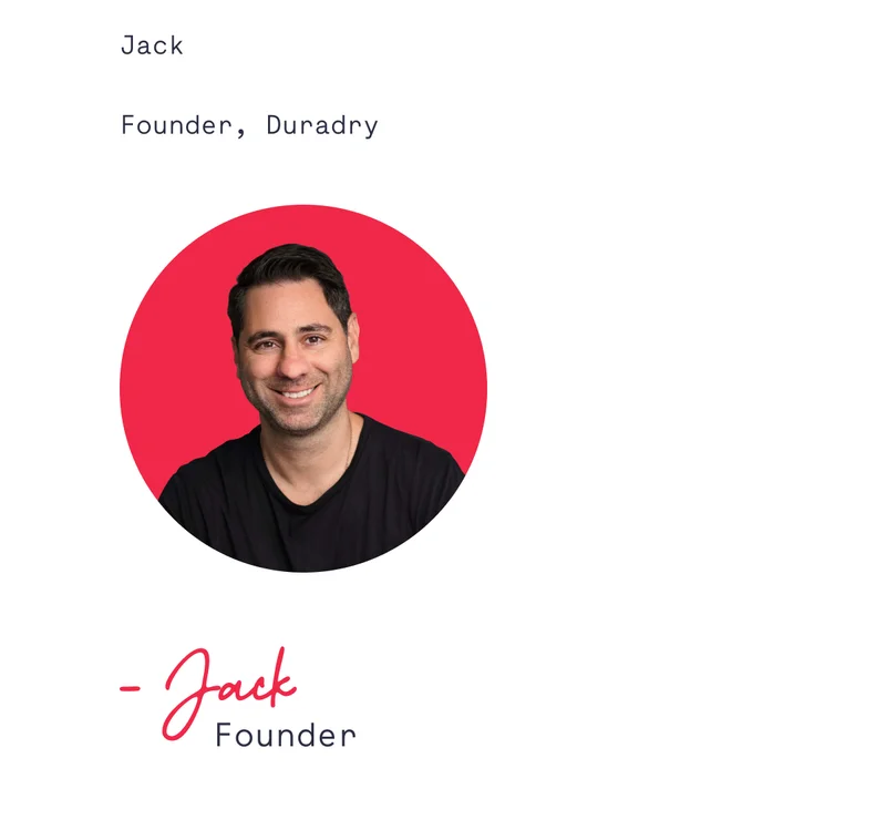 Stay fresh, Jack Founder, Duradry