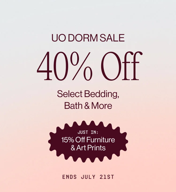 40% OFF DORM PROMO + 15% OFF FURNITURE AND PRINTS