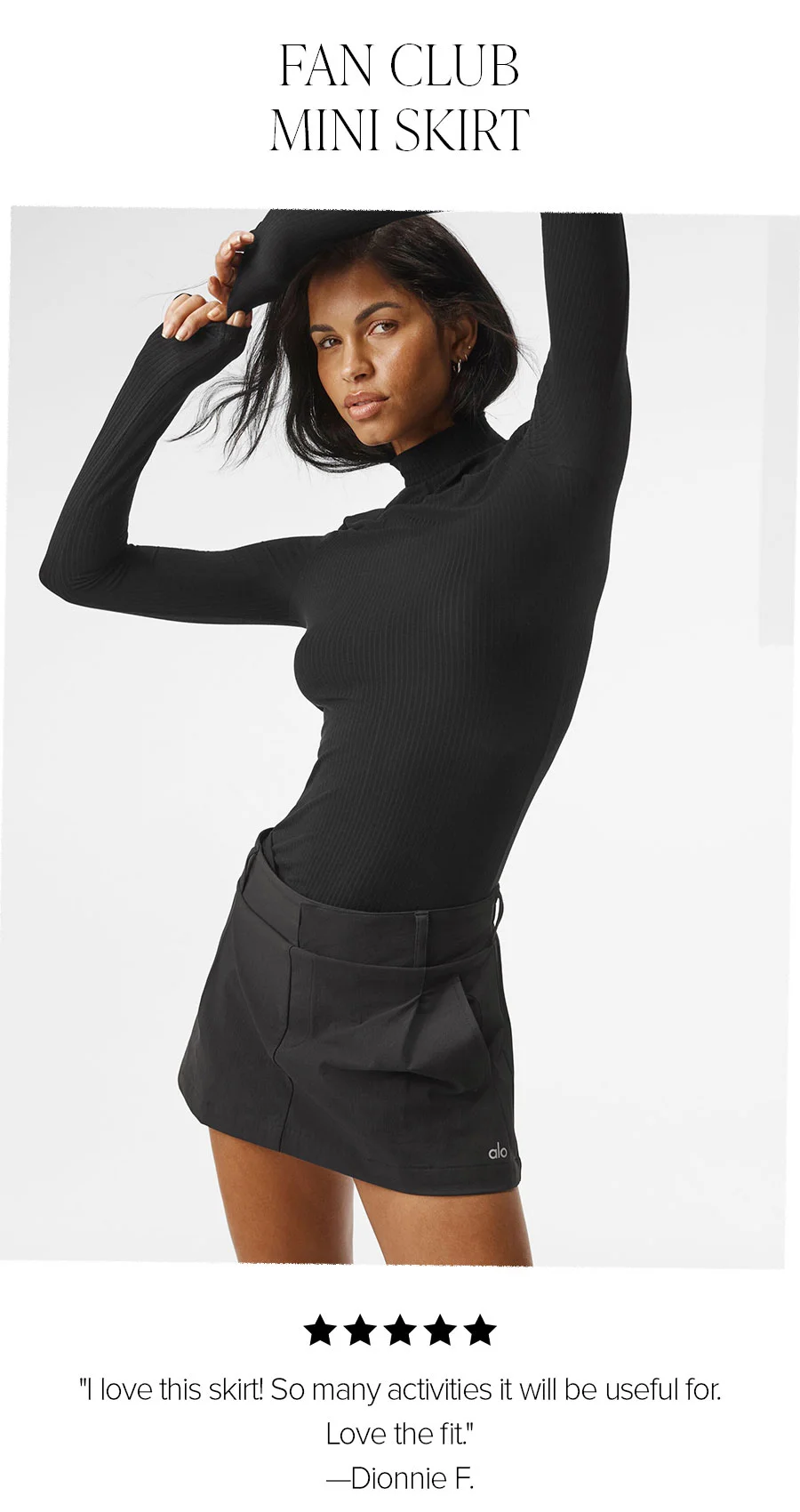 FAN CLUB MINI SKIRT I LOVE THI SSKIRT. SO MANY ACTIVIES IT WILL BE USEFUL FOR. LOVE THE FIT. DIONNIE F.