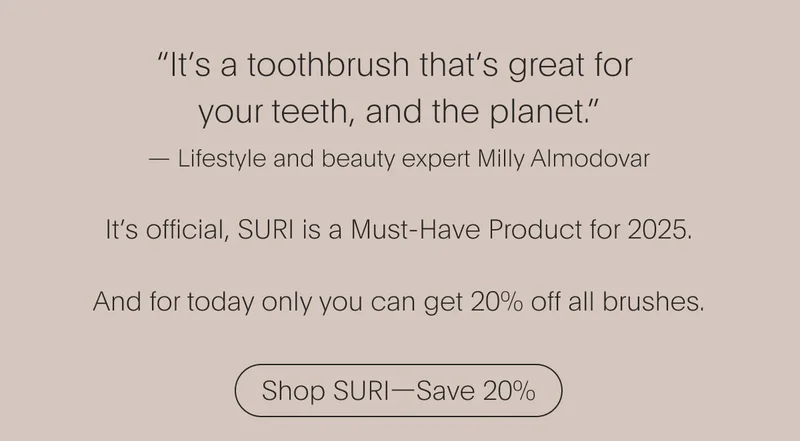 Great for your teeth and the planet
