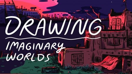 Concept Art: Drawing Imaginary Worlds