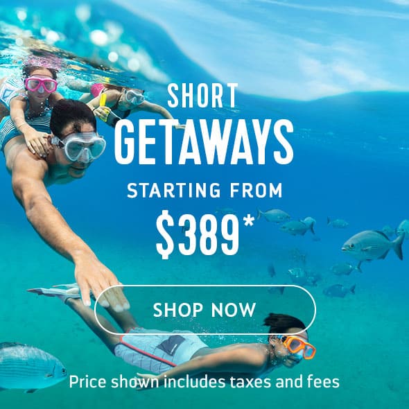 SHORT GETAWAYS