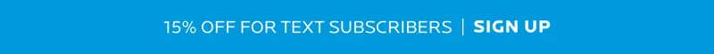 15% Off for text subscribers