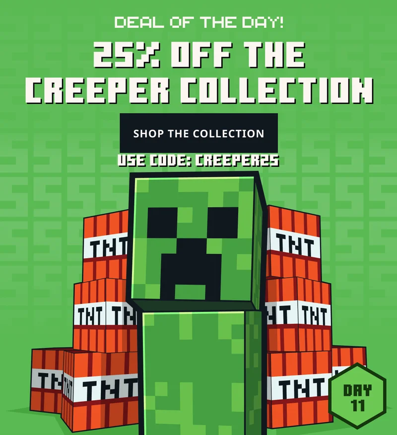 Save 25% on the Creeper Collection with code CREEPER25