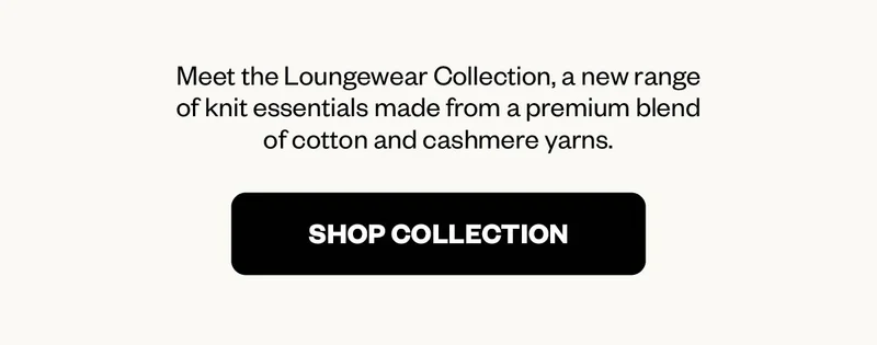 Meet the Loungewear Collection