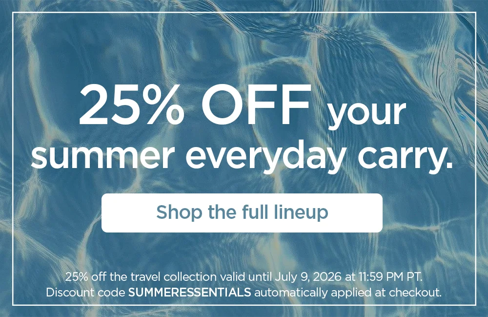 25% off your summer everyday carry. Shop the full lineup.