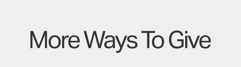 More Ways To Give