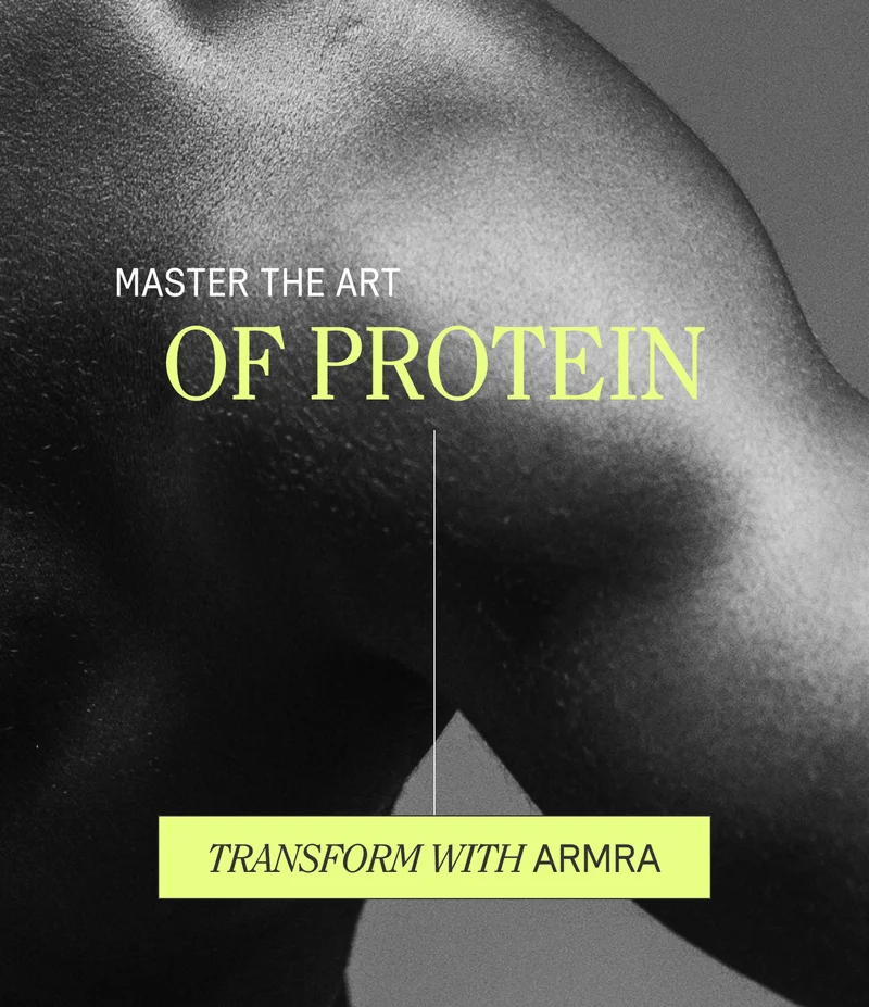 MASTER THE ART OF PROTEIN. TRANSFORM WITH ARMRA