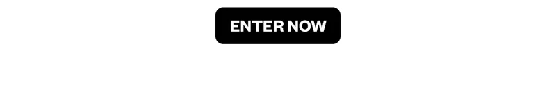 ENTER NOW