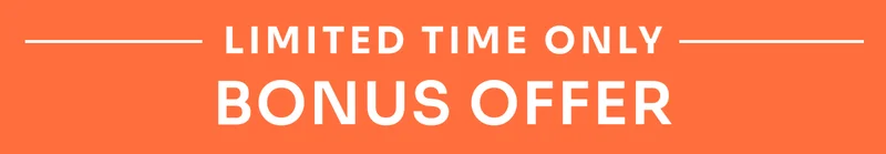 Limited Time Bonus Offer