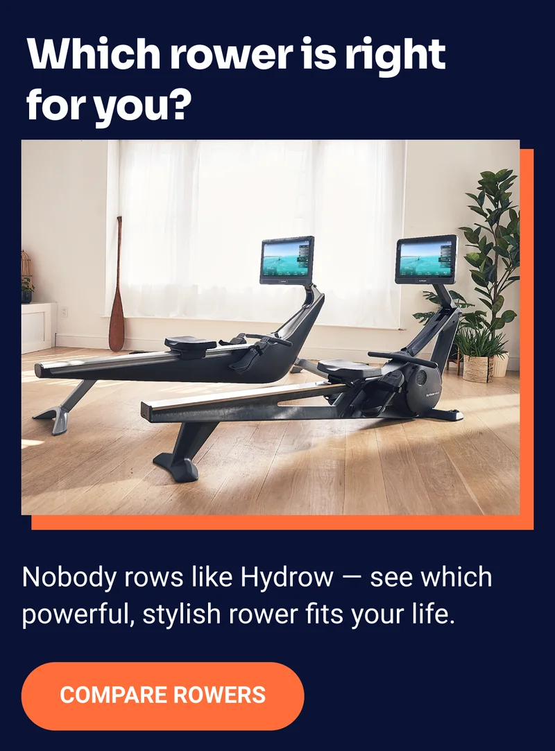 Which rower is right for you? Nobody rows like Hydrow — see which powerful, stylish rower fits your life. Compare rowers
