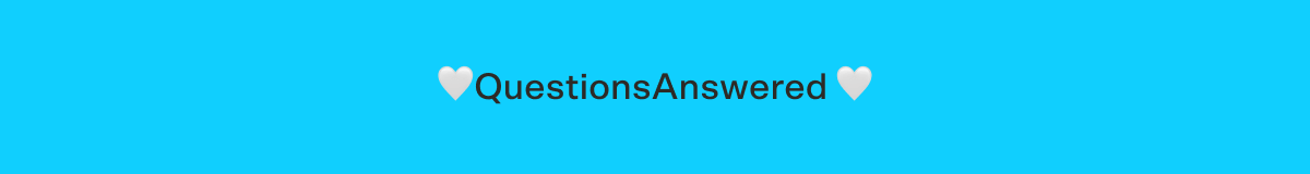 🩵QuestionsAnswered 🩵