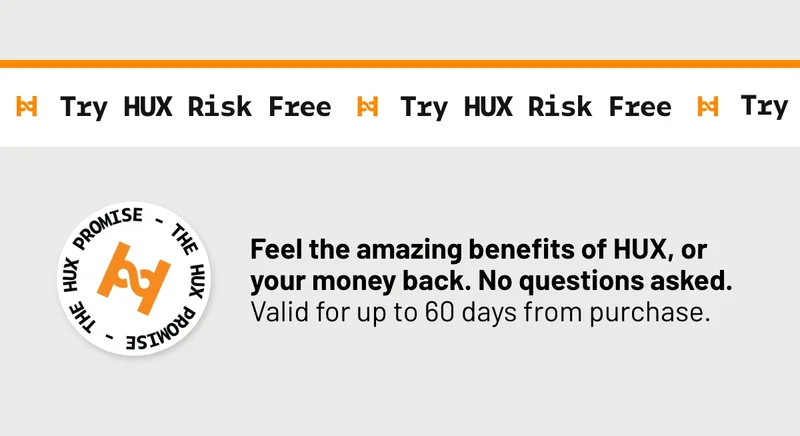 Try HUX Risk Free