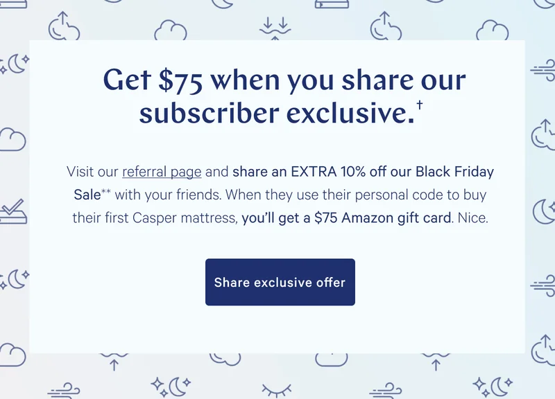 Get $75 when you share our subscriber exclusive.† >> Visit referral page and share an EXTRA 10% off our Black Friday Sale** with your friends. When they use their personal code to biy