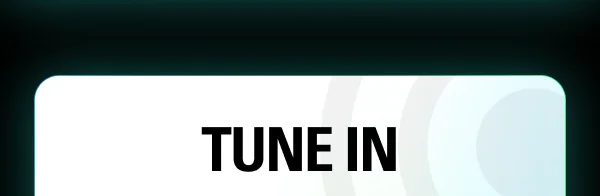 TUNE IN