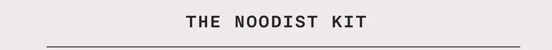 THE NOODIST KIT