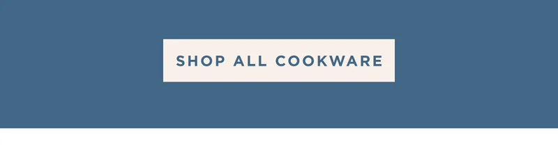 SHOP ALL COOKWARE
