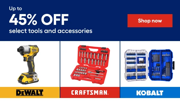 Up to 45% OFF select tools and accessories