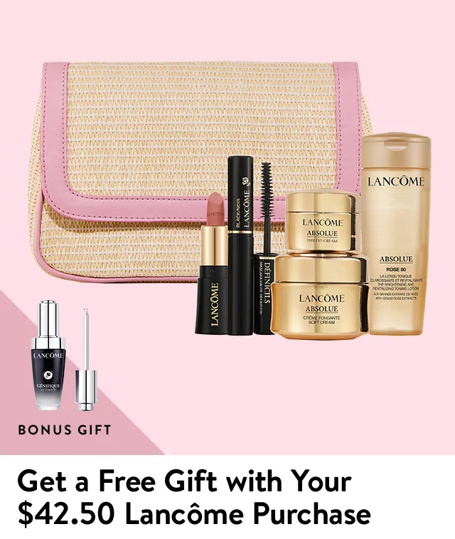 Free gift with $42.50 Lancôme purchase.