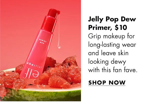 Jelly Pop Dew Primert pop in the AM