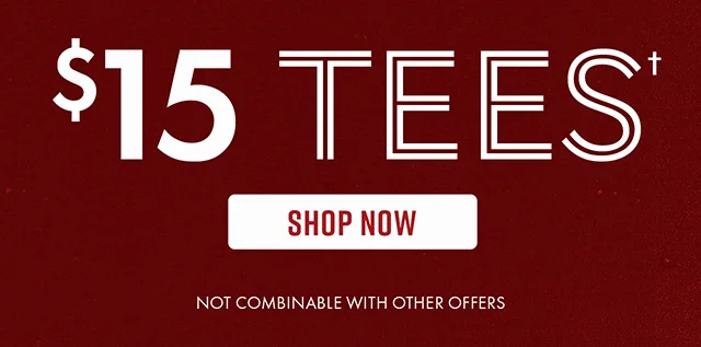 $15 Tees Shop Now