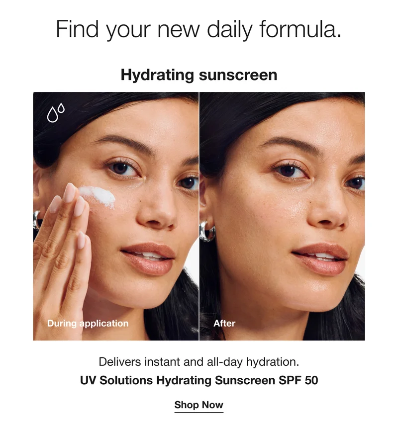 Find your new daily formula. | Hydrating sunscreen Delivers instant and all-day hydration. | UV Solutions Hydrating Sunscreen SPF 50 | Shop Now