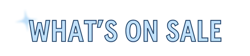 WHAT'S ON SALE