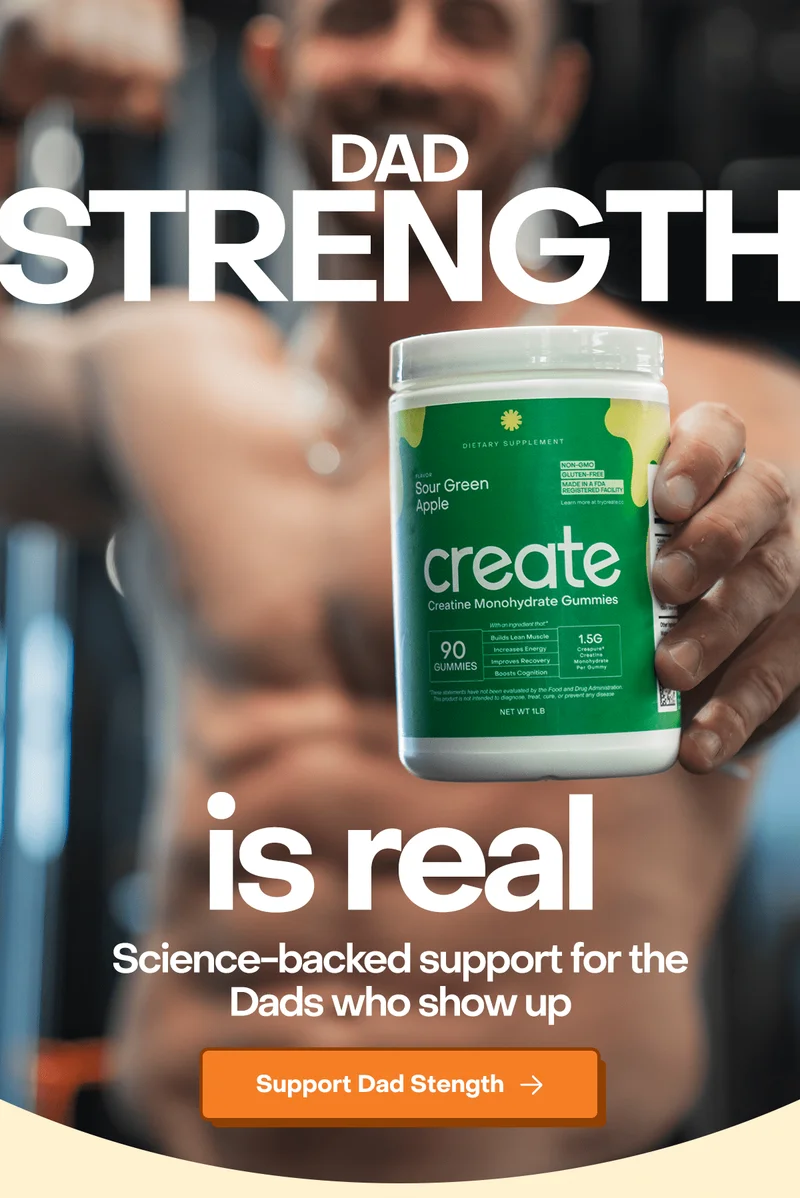 Dad strength is real. Science-backed support for the Dads who show up. Support Dad Strength.