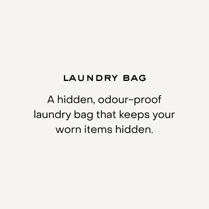 A hidden, odour-proof laundry bag that keeps your worn items hidden.
