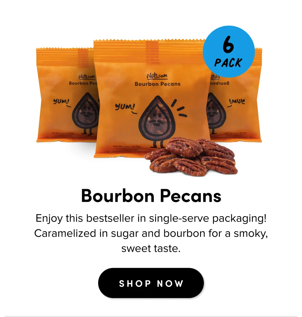 6 Pack Bourbon Pecans Enjoy this bestseller in single-serve packaging! Caramelized in sugar and bourbon for a smoky, sweet taste. SHOP NOW