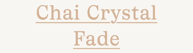 Chai Crystal fade