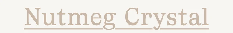 Nutmeg Crystal