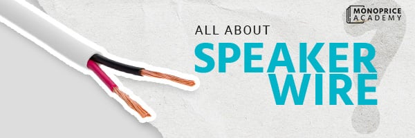 All About Speaker Wire.