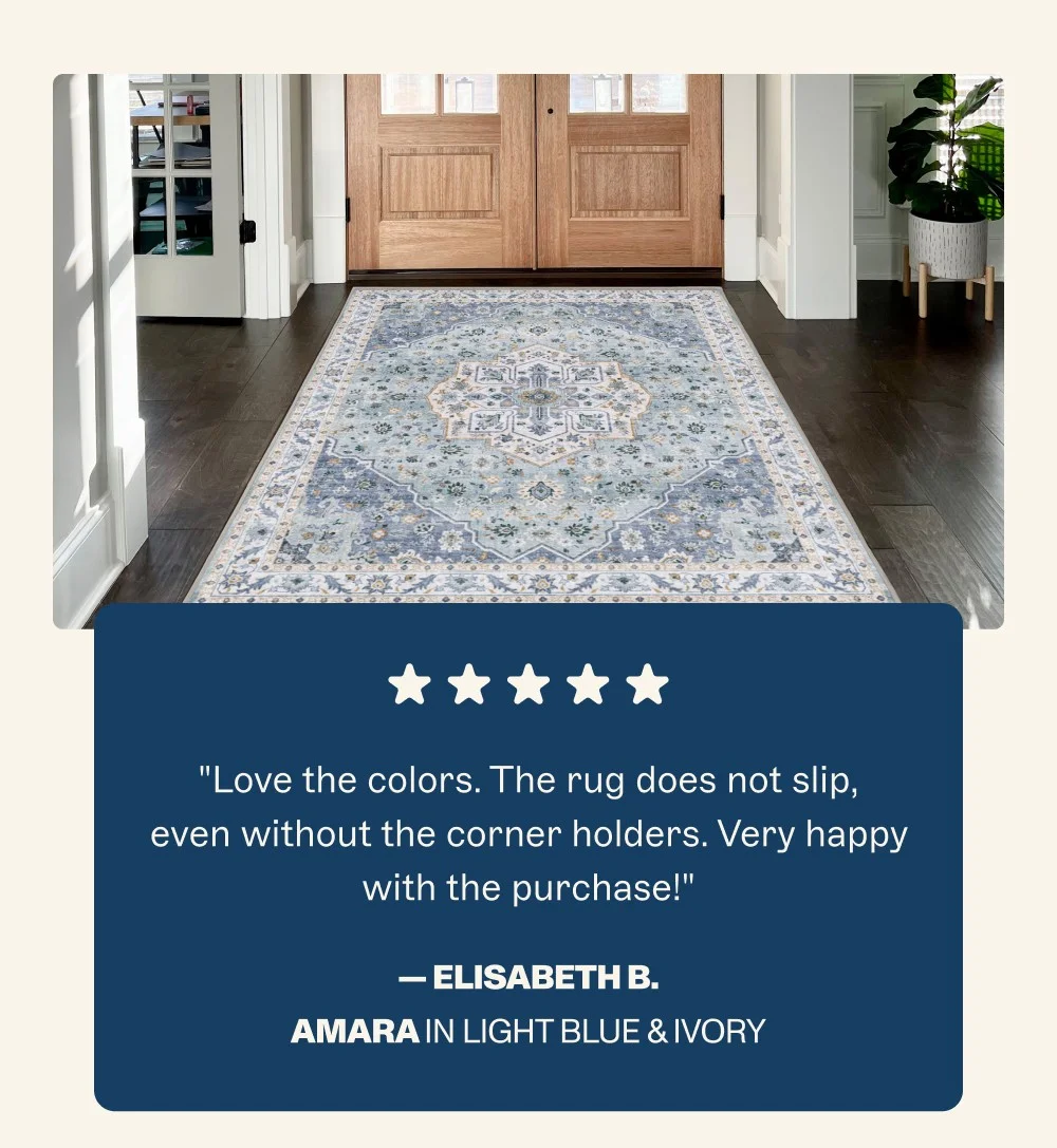 "Love the colors. The rug does not slip, even without the corner holders. Very happy with the purchase!" — Elisabeth B. Amara in Light Blue & Ivory