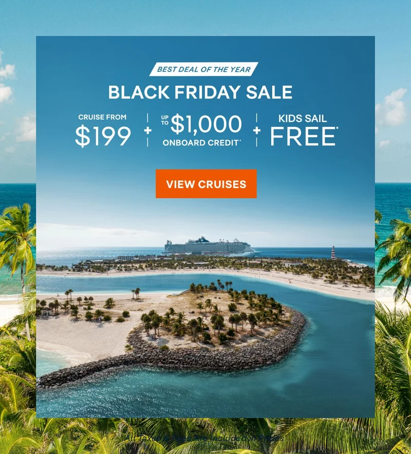 Black Friday Sale – Cruise From $199 + Up to $1,000 Onboard Credit + Kids Sail Free* – Click to View Cruises & Book Now – All Taxes & Fees Are Included in Prices*