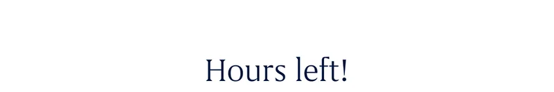 Hours left!